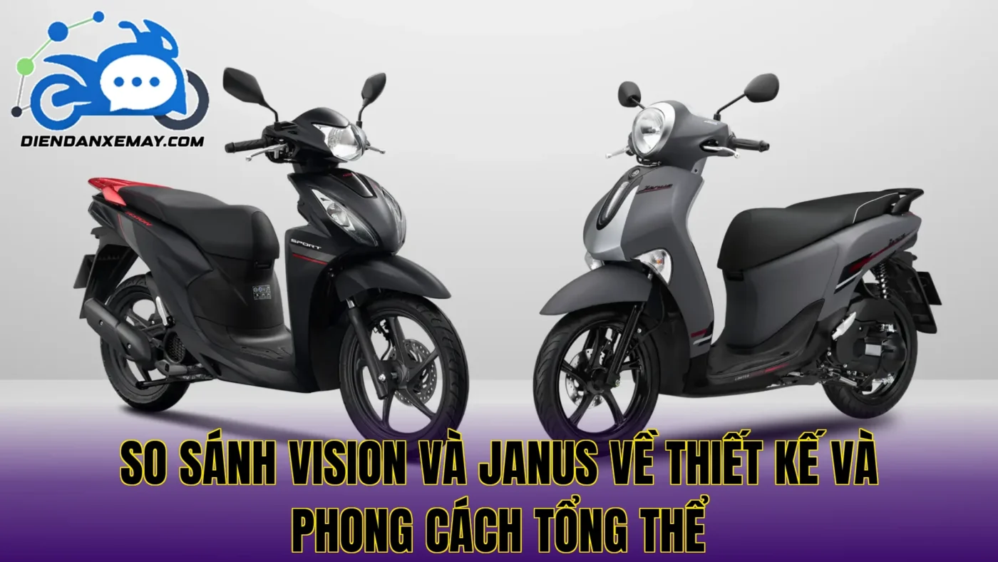 So sánh Vision và Janus về thiết kế và phong cách tổng thể
