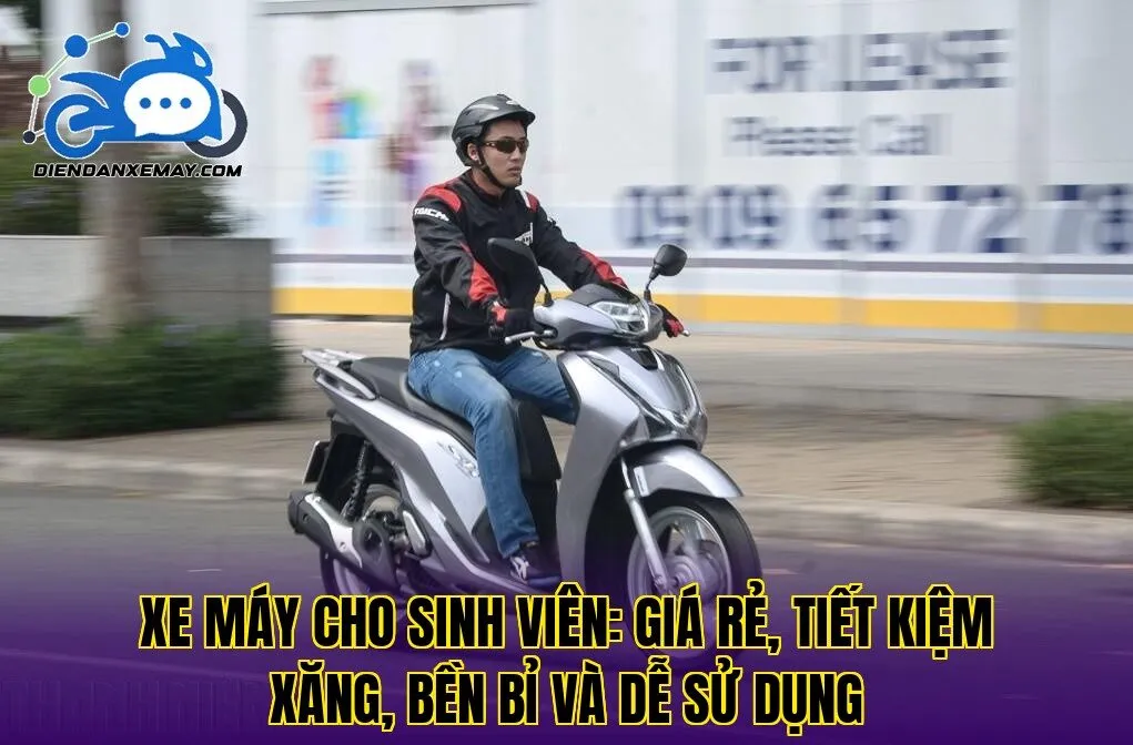 Xe máy cho sinh viên: giá rẻ, tiết kiệm xăng, bền bỉ và dễ sử dụng