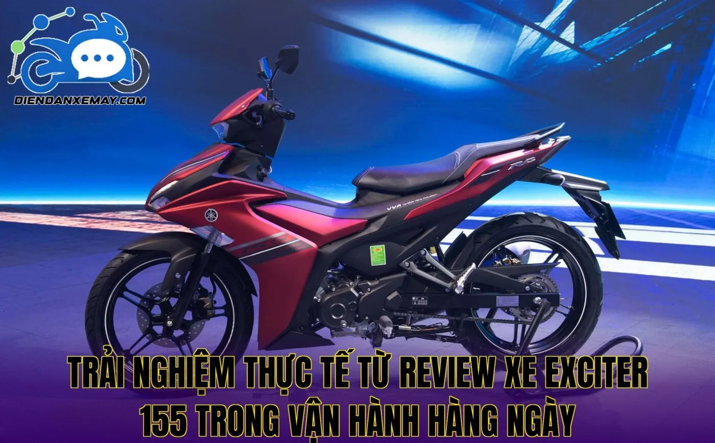 Trải nghiệm thực tế từ review xe Exciter 155 trong vận hành hàng ngày