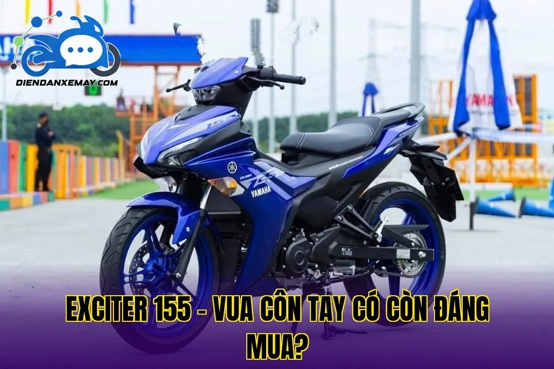 Exciter 155 - Vua Côn Tay Có Còn Đáng Mua?