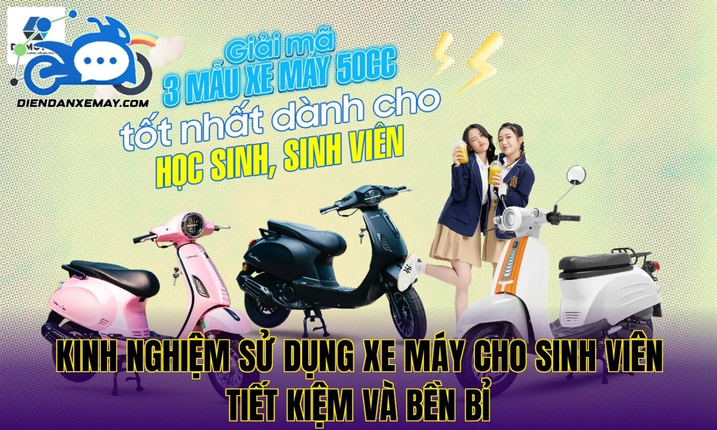 Kinh nghiệm sử dụng xe máy cho sinh viên tiết kiệm và bền bỉ
