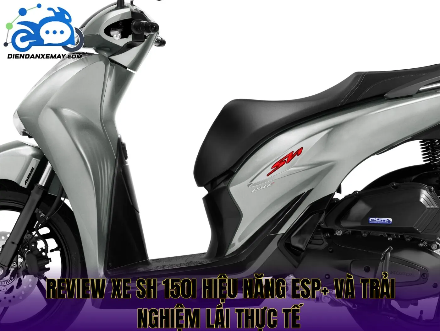 Review xe SH 150i hiệu năng eSP+ và trải nghiệm lái thực tế