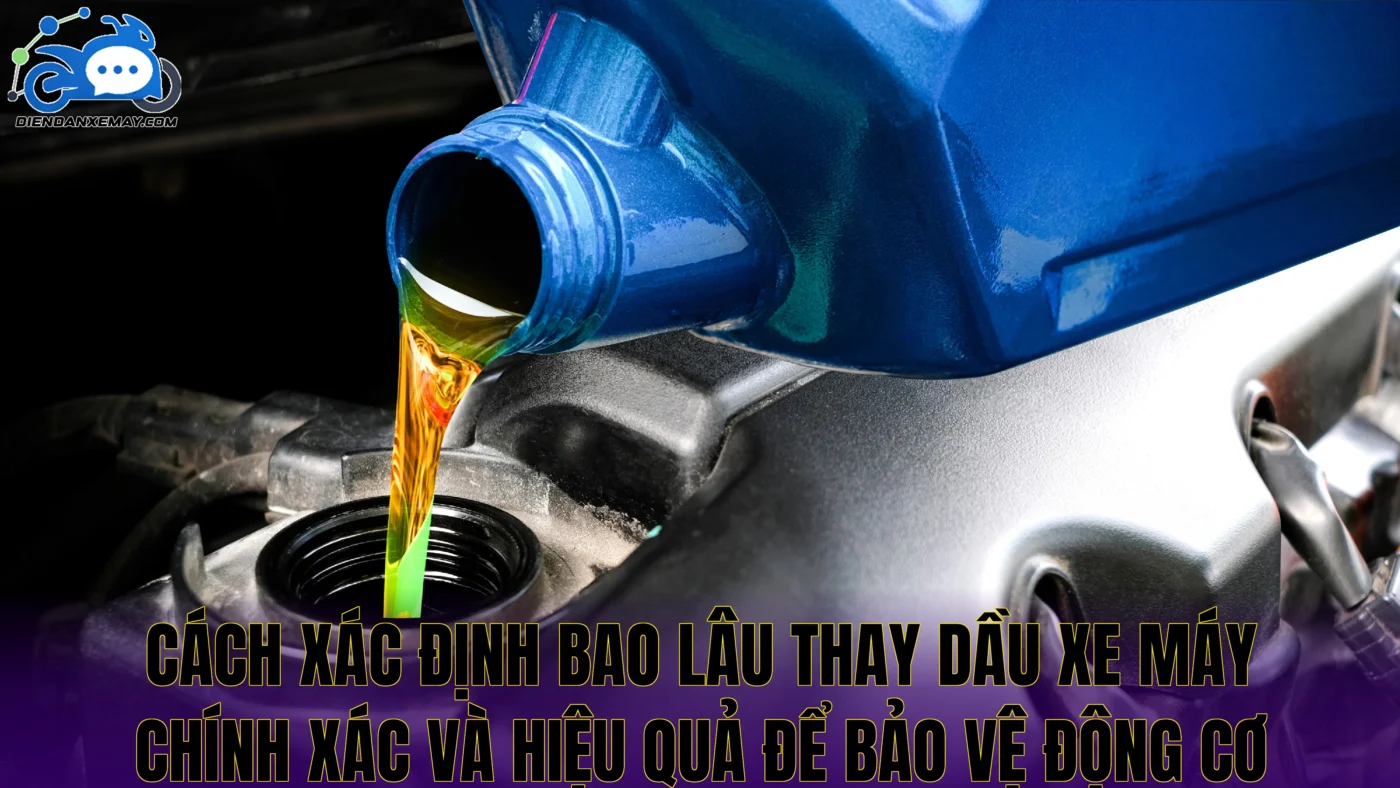 Cách xác định bao lâu thay dầu xe máy chính xác và hiệu quả để bảo vệ động cơ