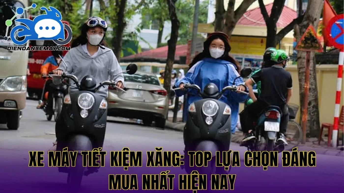Xe máy tiết kiệm xăng: top lựa chọn đáng mua nhất hiện nay
