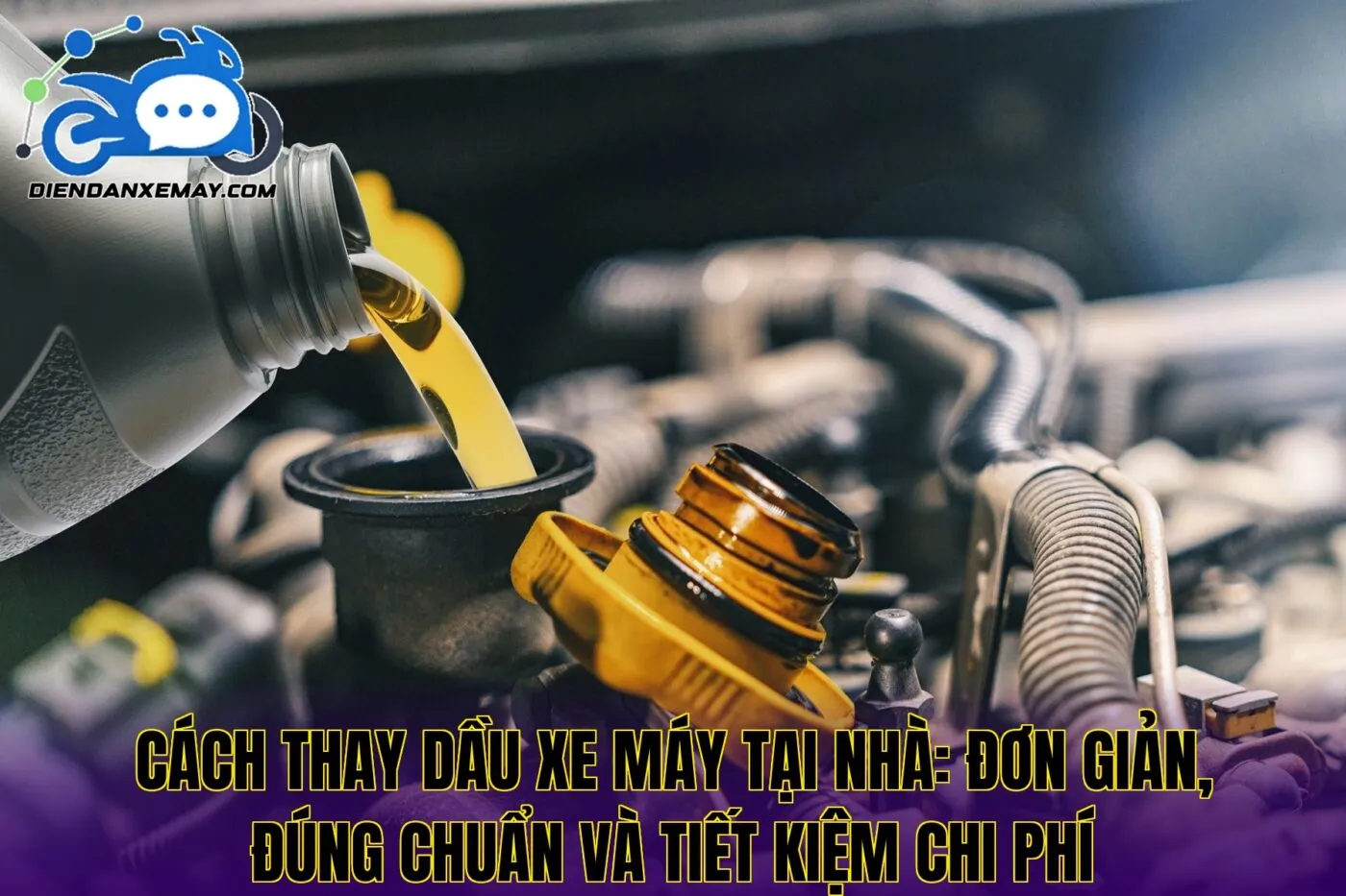 Cách Thay Dầu Xe Máy Đúng Chuẩn Tại Nhà Đơn Giản