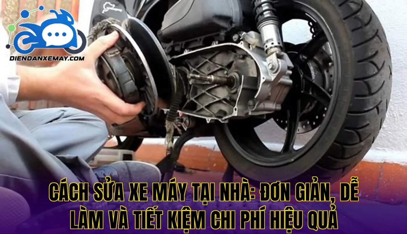 Cách Sửa Xe Máy Tại Nhà Đơn Giản Ai Cũng Làm Được