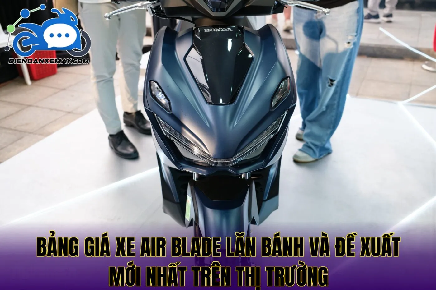 Bảng giá xe Air Blade lăn bánh và đề xuất mới nhất trên thị trường