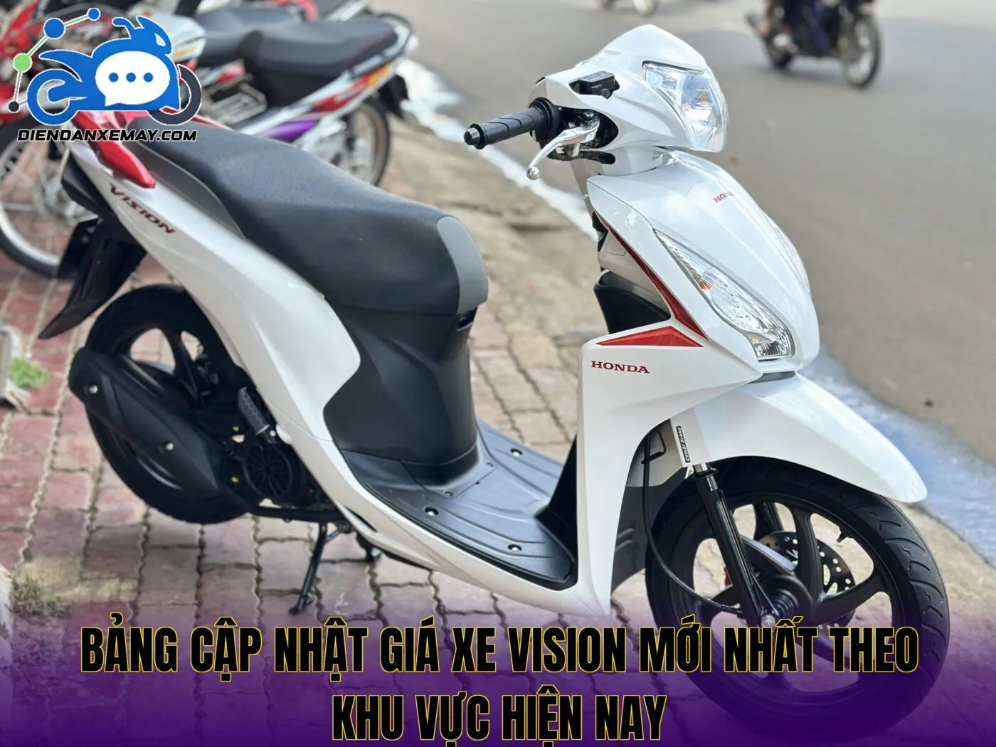 Bảng cập nhật giá xe Vision mới nhất theo khu vực hiện nay