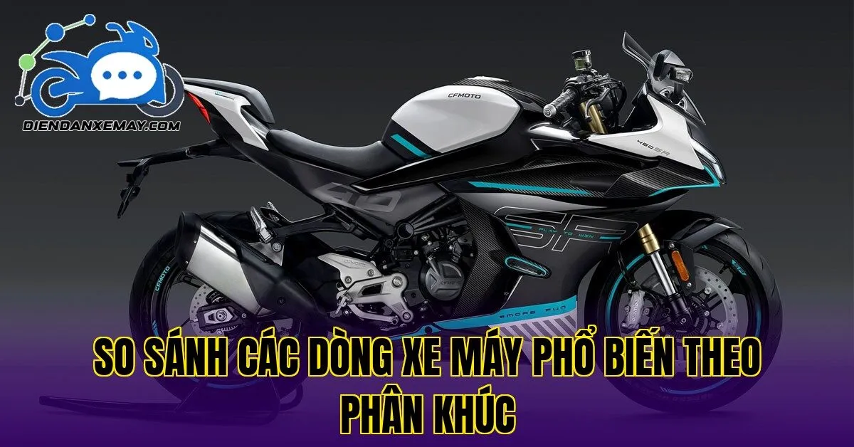 So sánh các dòng xe máy phổ biến theo phân khúc