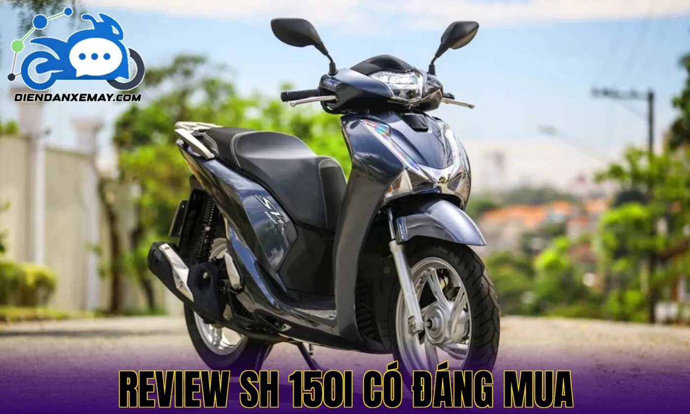 Review SH 150i Có Đáng Mua