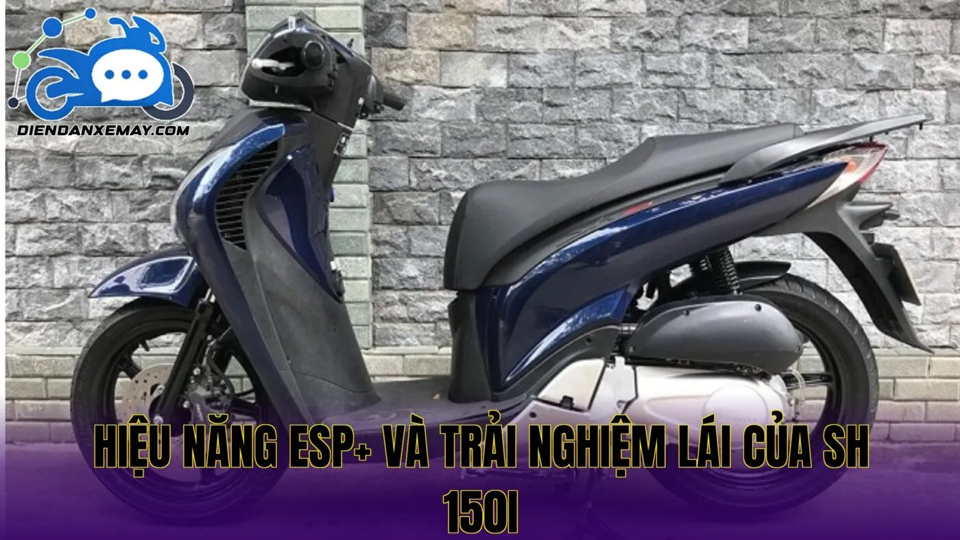 Hiệu năng esp+ và trải nghiệm lái của sh 150i