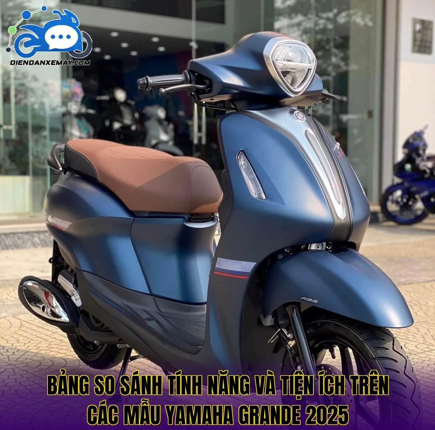 Bảng so sánh tính năng và tiện ích trên các mẫu Yamaha Grande 2025