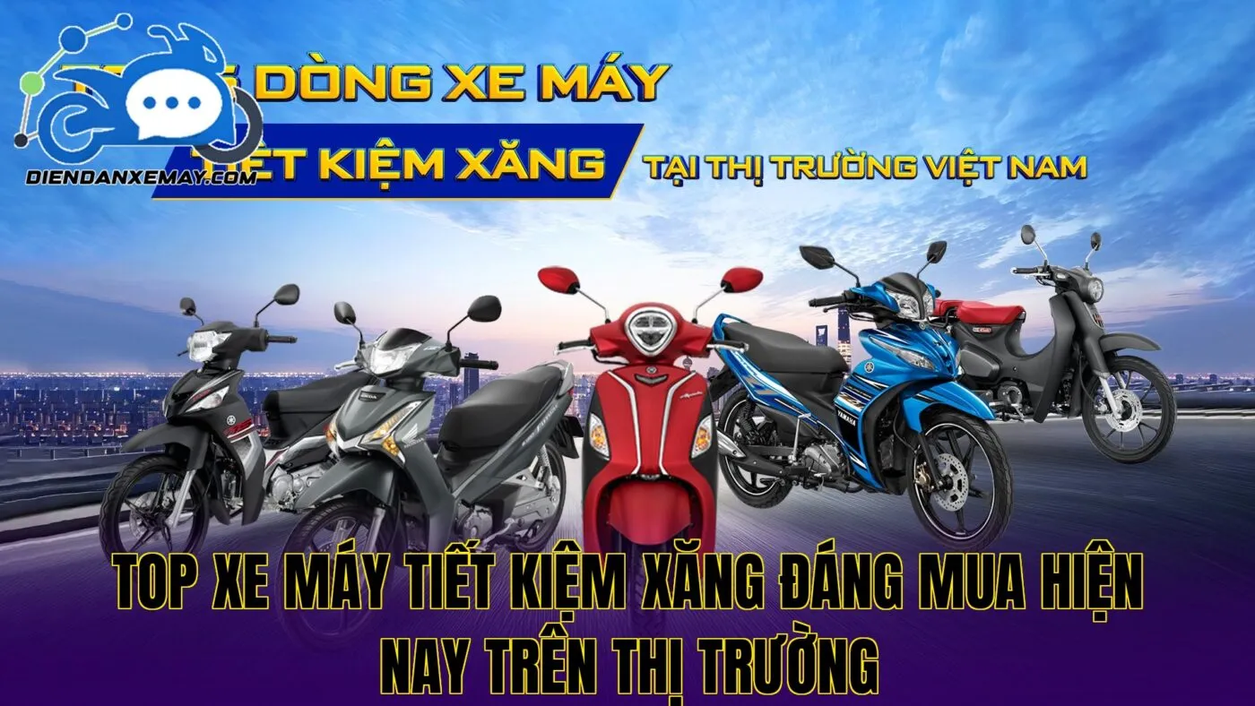 Top xe máy tiết kiệm xăng đáng mua hiện nay trên thị trường
