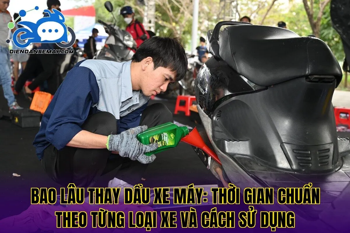 Bao Lâu Thay Dầu Xe Máy Tùy Theo Loại Xe Và Cách Dùng