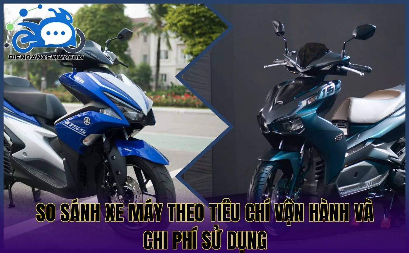 So sánh xe máy theo tiêu chí vận hành và chi phí sử dụng