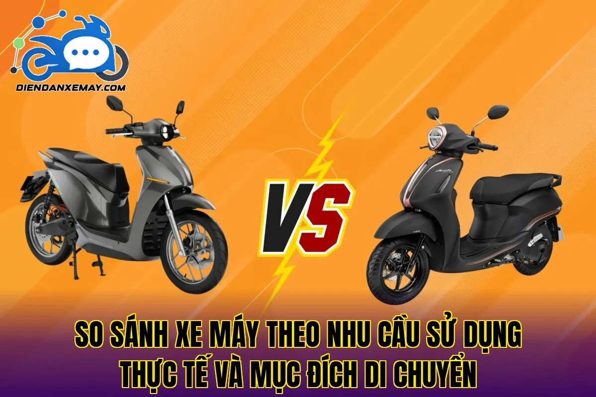 So sánh xe máy theo nhu cầu sử dụng thực tế và mục đích di chuyển